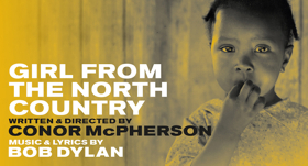 Book Now For GIRL FROM THE NORTH COUNTRY In The West End! Image