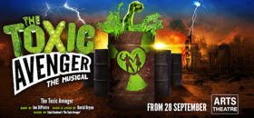 Great Deals On Tickets For THE TOXIC AVENGER at the Arts Theatre Image