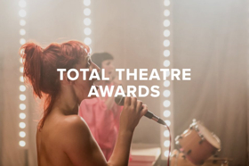 Edinburgh Fringe Shows Feted at Total Theatre Awards; 2017 Winners Announced! Image