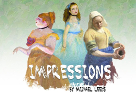 Pigs Do Fly Productions Presents the World Premiere of Michael Leeds' IMPRESSIONS Image