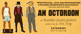 AN OCTOROON Extends Through July at Berkeley Rep Image