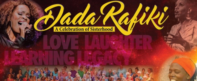 DADA RAFIKI: A CELEBRATION OF SISTERHOOD Coming to Aronoff Center This Fall
