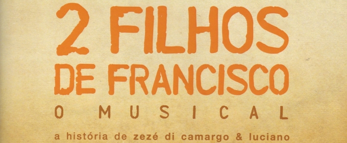 BWW Previews: Based on the Blockbuster Movie 2 FILHOS DE FRANCISCO O MUSICAL Opens… Video