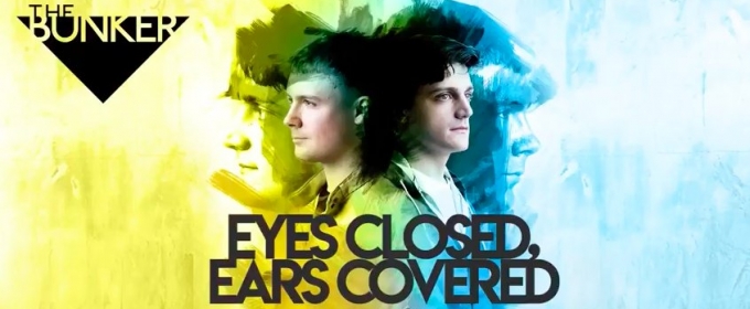 VIDEO: Trailer Released for Bunker Theatre's EYES CLOSED, EARS COVERED Starring… Video