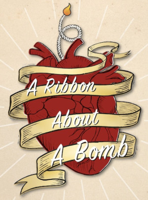 Exquisite Corpse Company Presents: A RIBBON ABOUT A BOMB Image