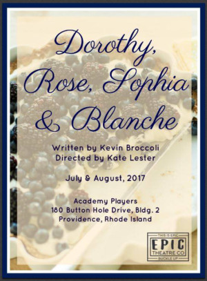 Epic Theatre presents DOROTHY, ROSE, SOPHIA AND BLANCHE Image