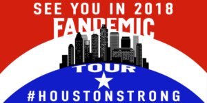 FANDEMIC TOUR Postponed to October 2018 in Houston Image