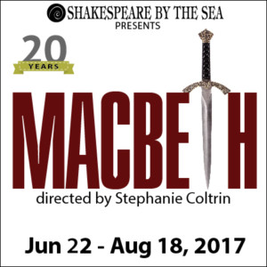 Shakespeare By The Sea to Open MACBETH Shakespeare By The Sea to Open MACBETH