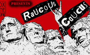 Box Wine Theatre Slates 2017 RAUCOUS CAUCUS 10-Minute Political Play Festival Image