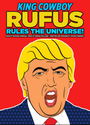 Patrick Kennedy to Direct UK Premiere of KING COWBOY RUFUS RULES THE UNIVERSE Image
