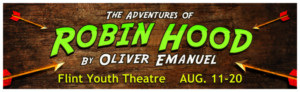 Flint Youth Theatre Presents THE ADVENTURES OF ROBIN HOOD Image