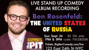 Ben Rosenfeld to Record THE UNITED STATES OF RUSSIA Comedy Album at The PIT Image