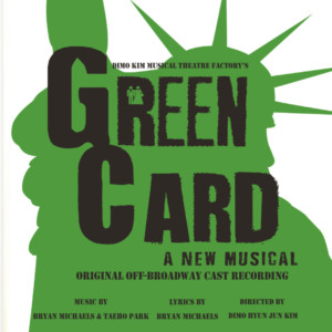 GREEN CARD: A NEW MUSICAL Releases Original Off-Broadway Cast Album Image