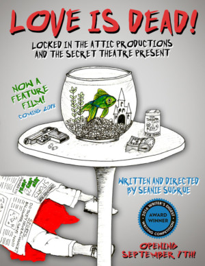 Locked in The Attic Productions Announces LOVE IS DEAD! Image