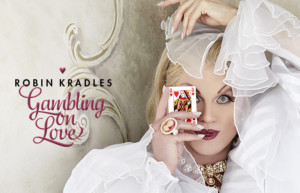 Robin Kradles to Bring GAMBLING ON LOVE to Don't Tell Mama Image