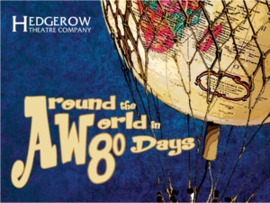 AROUND THE WORLD IN 80 DAYS Takes Off This Week at Hedgerow THeatre Image