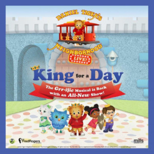 DANIEL TIGER'S NEIGHBORHOOD LIVE! Launches New 'King For A Day' Tour Today Image