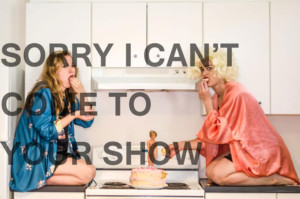 Fancy Bits Theatre Presents SORRY I CAN'T COME TO YOUR SHOW Image