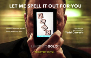 LET ME SPELL IT OUT FOR YOU Opens at the United Solo Festival Image