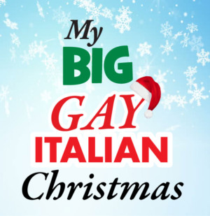 MY BIG GAY ITALIAN CHRISTMAS to Open in Atlantic City for the Holidays  Image