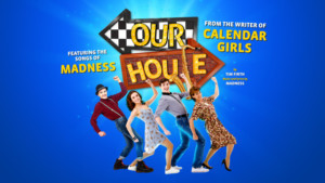 Deena Payne and George Sampson Star in Tim Firth's OUR HOUSE Image