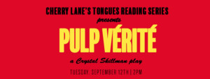 Crystal Skillman's PULP VERITE Gets Reading at Cherry Lane Image