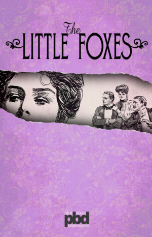 Palm Beach Dramaworks presents Lillian Hellman's THE LITTLE FOXES Image
