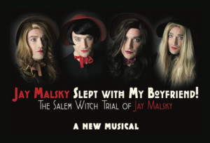 JAY MALSKY SLEPT WITH MY BOYFRIEND! A Drag Queen Musical Opens at UCB 9/8 Image