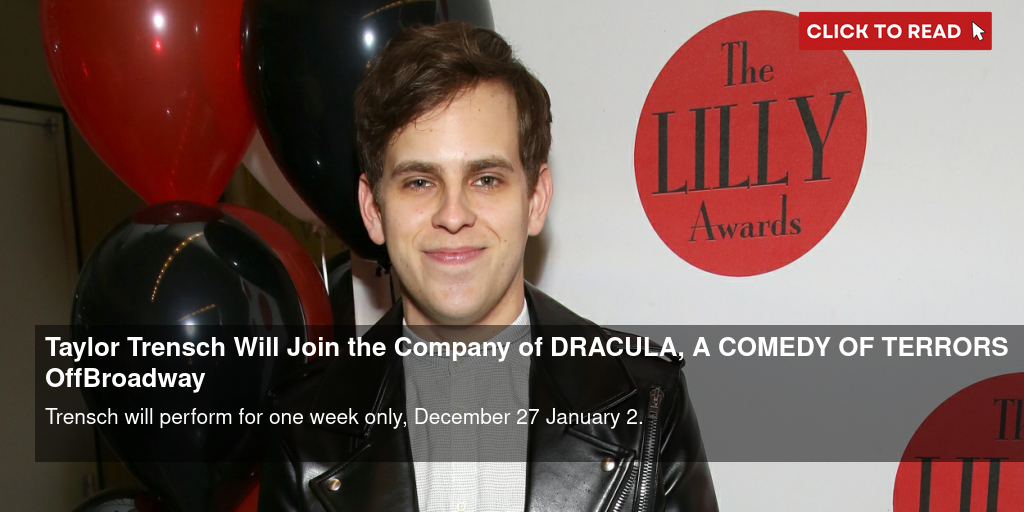 Taylor Trensch Will Join the Company of DRACULA, A COMEDY OF TERRORS Off-Broadway - Vimarsana News