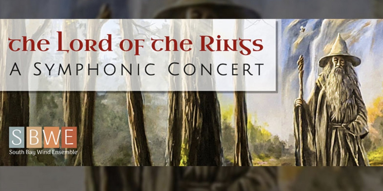 South Bay Wind Ensemble's to Present LORD OF THE RINGS: A SYMPHONIC CONCERT  Image