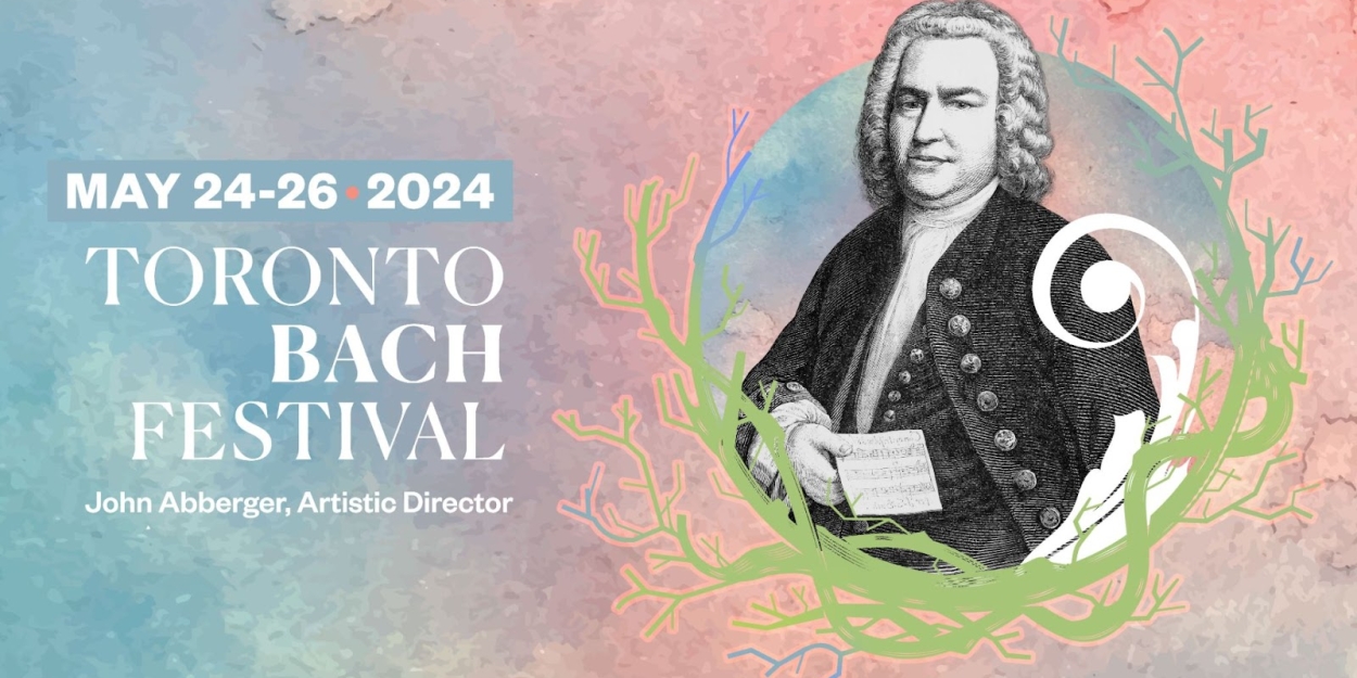 2024 Toronto Bach Festival Set For May 