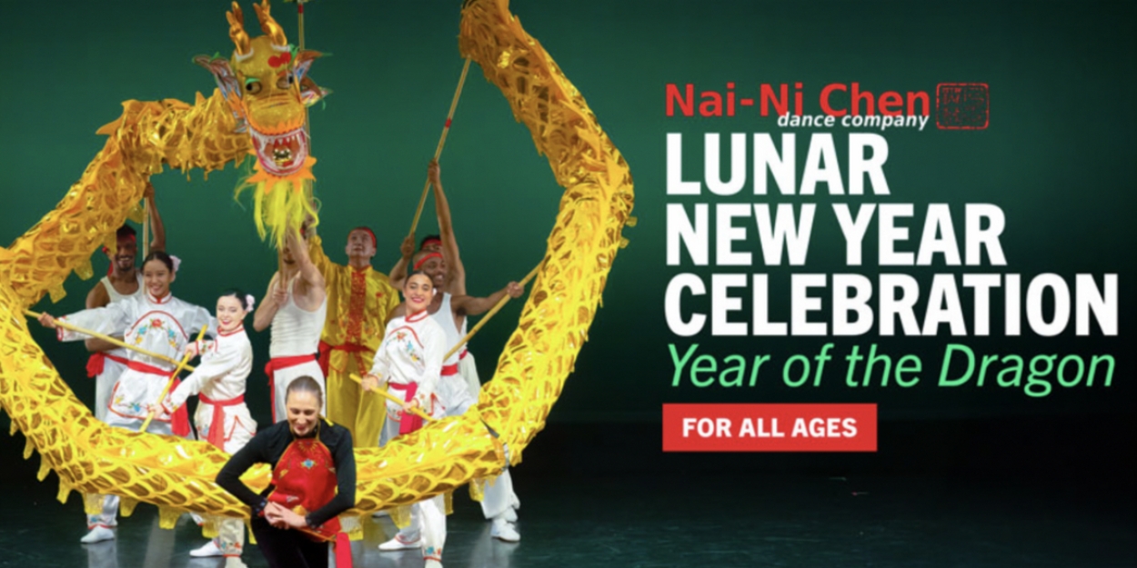 Celebrate the Year of the Dragon with a Lunar New Year Performance by Nai-Ni Chen Dance Company 