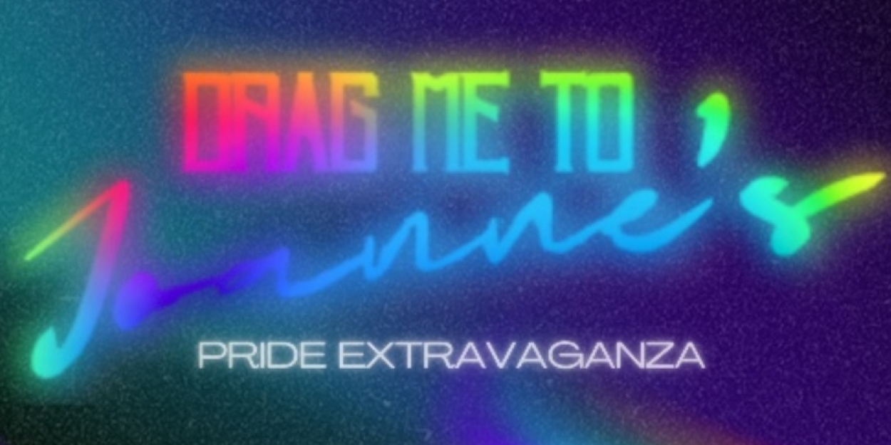 DRAG ME TO JOANNE'S At Joanne Trattoria To Host Pride Extravaganza 