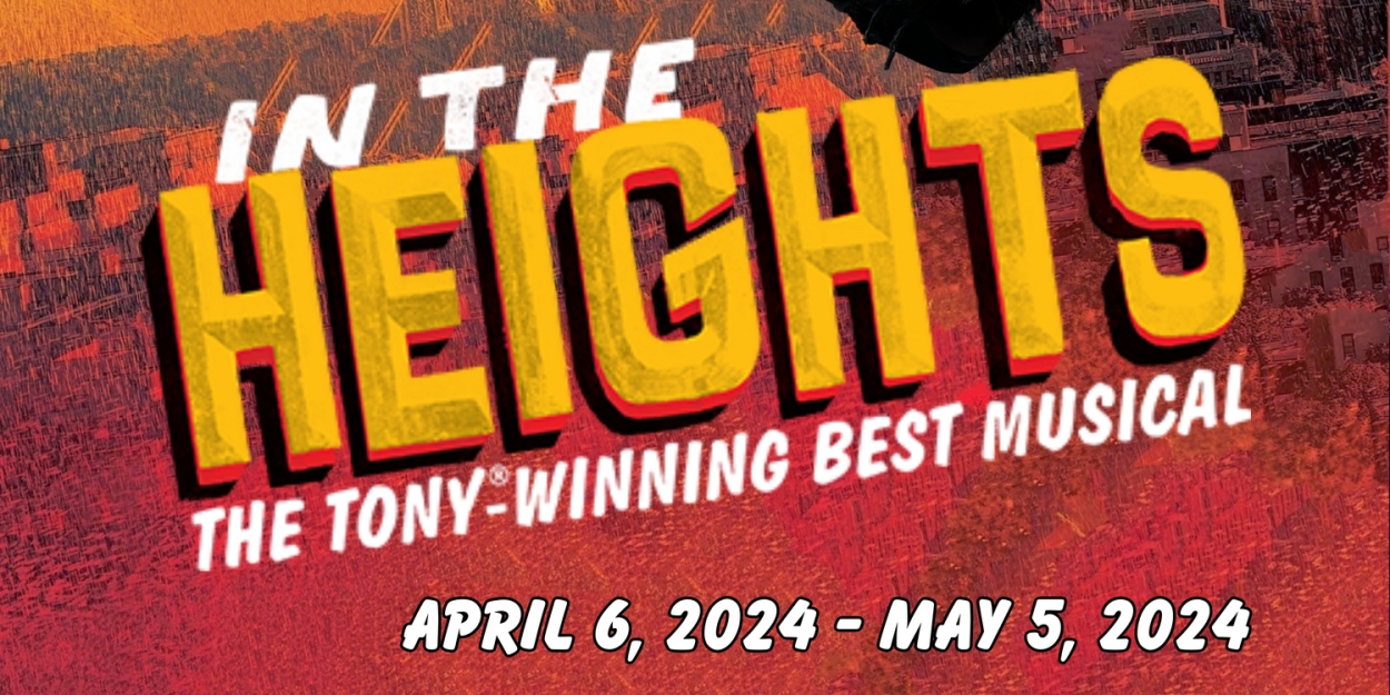 IN THE HEIGHTS Comes To The Simi Valley Cultural Arts Center This Spring 