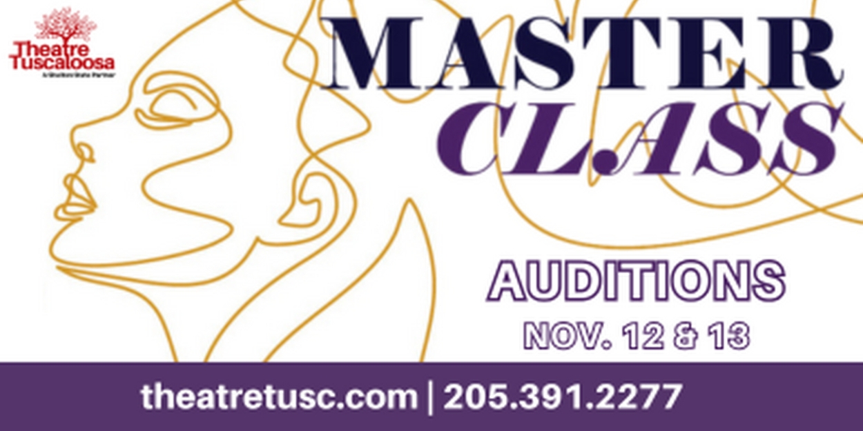 Theatre Tuscaloosa to Hold Open Auditions for MASTER CLASS