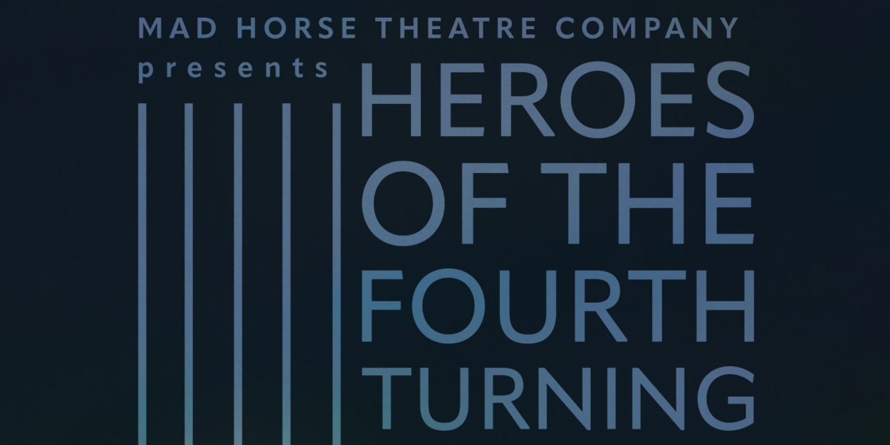   Mad Horse Theatre to Present HEROES OF THE FOURTH TURNING By Will Arbery in February Photo