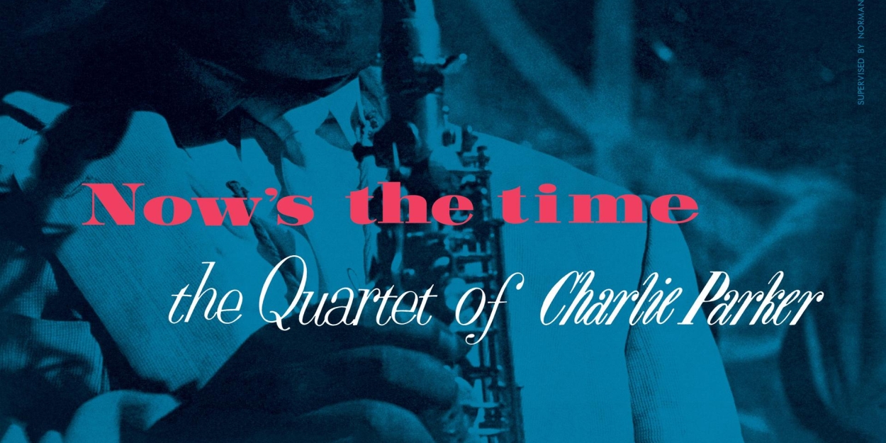 'NOW'S THE TIME: THE GENIUS OF CHARLIE PARKER #3' to Be Reissued On Vinyl 