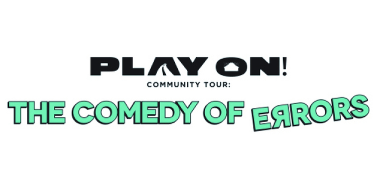 Pennsylvania Shakespeare Festival's PLAY ON! Community Tour Presents A COMEDY OF ERRORS 
