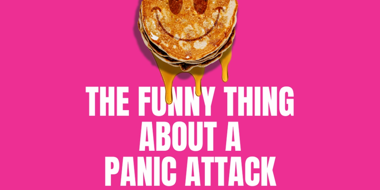 THE FUNNY THING ABOUT A PANIC ATTACK By Ben Kassoy to Premiere At Hollywood Fringe Festival 