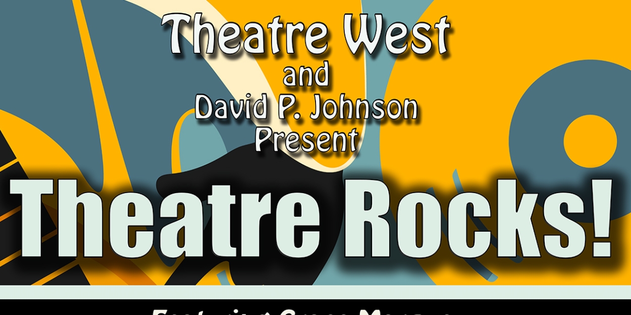 THEATRE ROCKS! Comes To Theatre West In April  Image