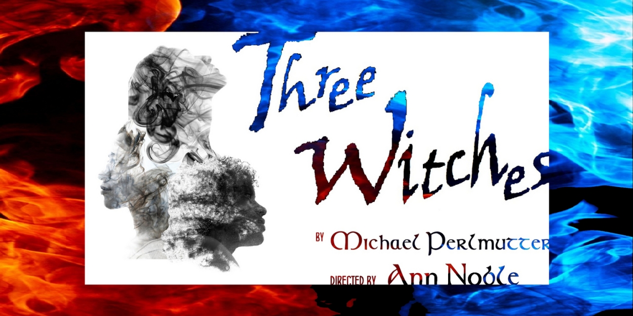 THREE WITCHES A New Version Of MACBETH Premieres At Atwater Village  Image