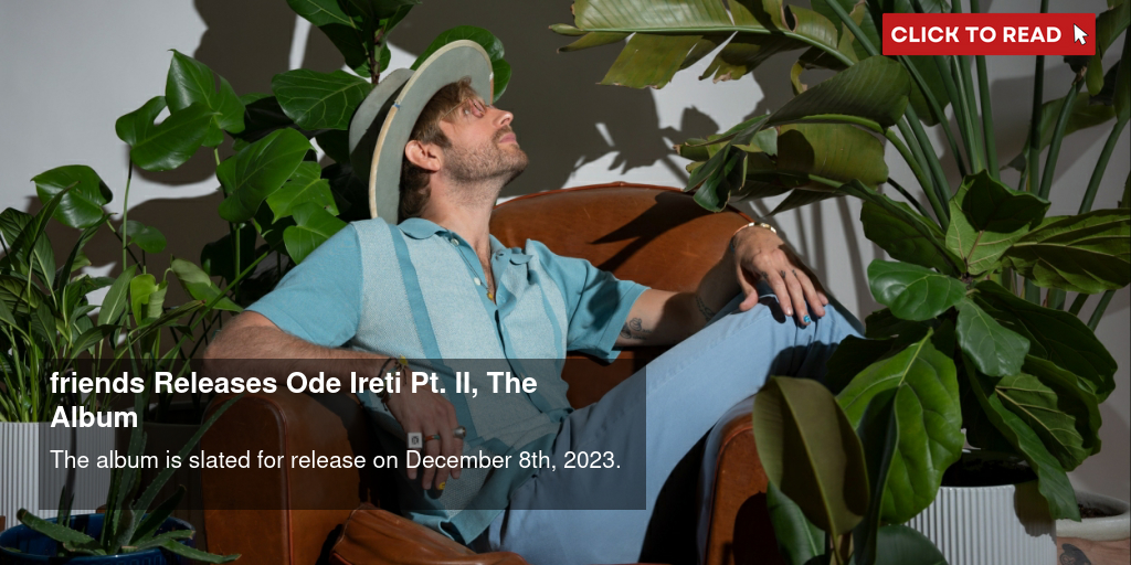 friends Releases 'Ode Ireti' Pt. II, The Album