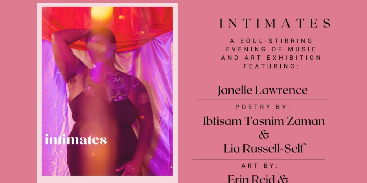 Janelle Lawrence Presents INTIMATES A Soul-Stirring Evening Of Music And Art Exhibition 