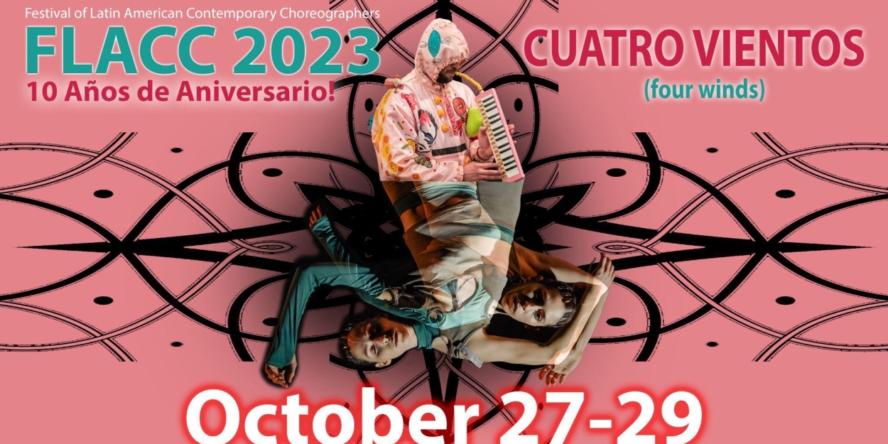 10th Annual Festival of Latin American Contemporary Choreographers Launches FLACC 2023 This Month 
