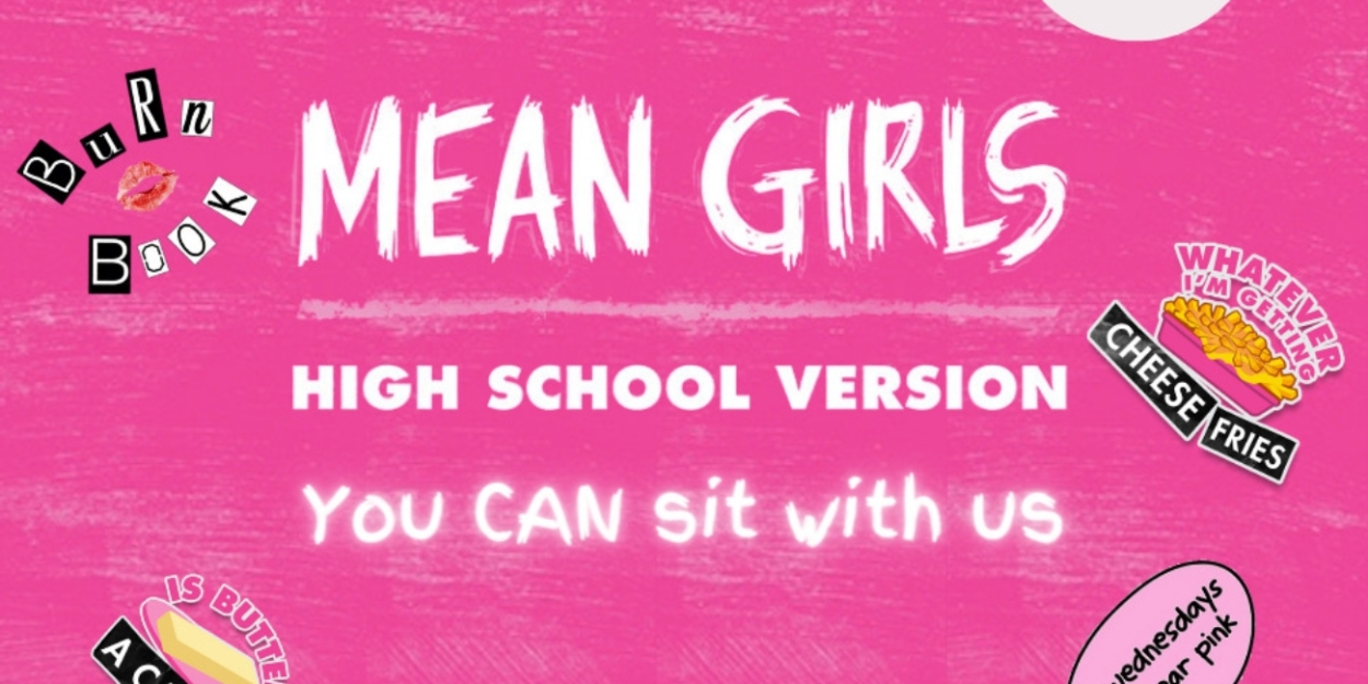 MEAN GIRLS (High School Version) to be Presented by Souther Arizona Performing Arts Co/Inner Voice Studio 