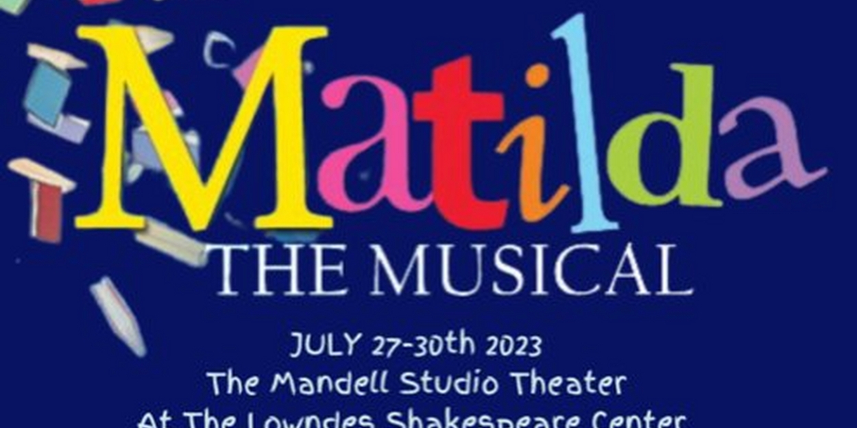 MATILDA THE MUSICAL Comes to Little Radical Theatrics 