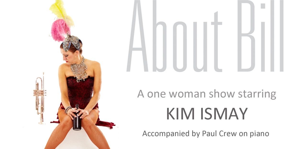 Three-Night Run of ABOUT BILL Starring Kim Ismay is Coming to the Other Palace in October 