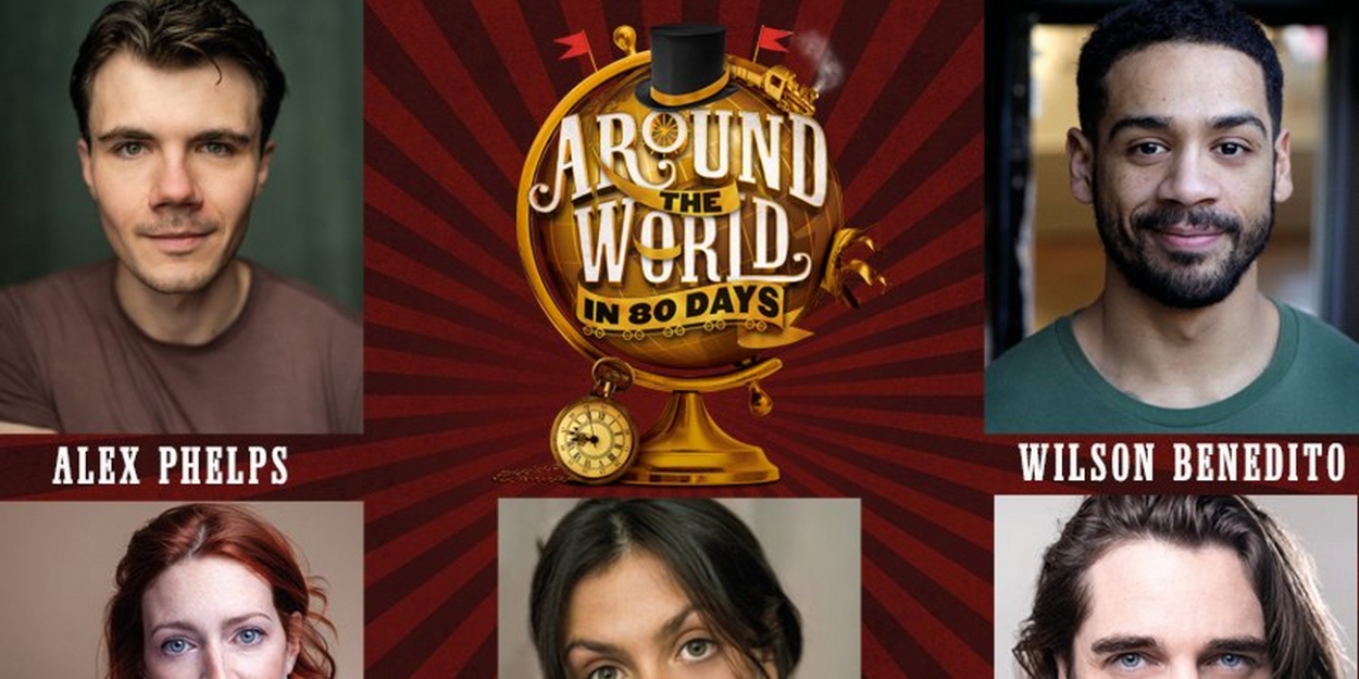 Cast Announced for UK Tour of AROUND THE WORLD IN 80 DAYS 