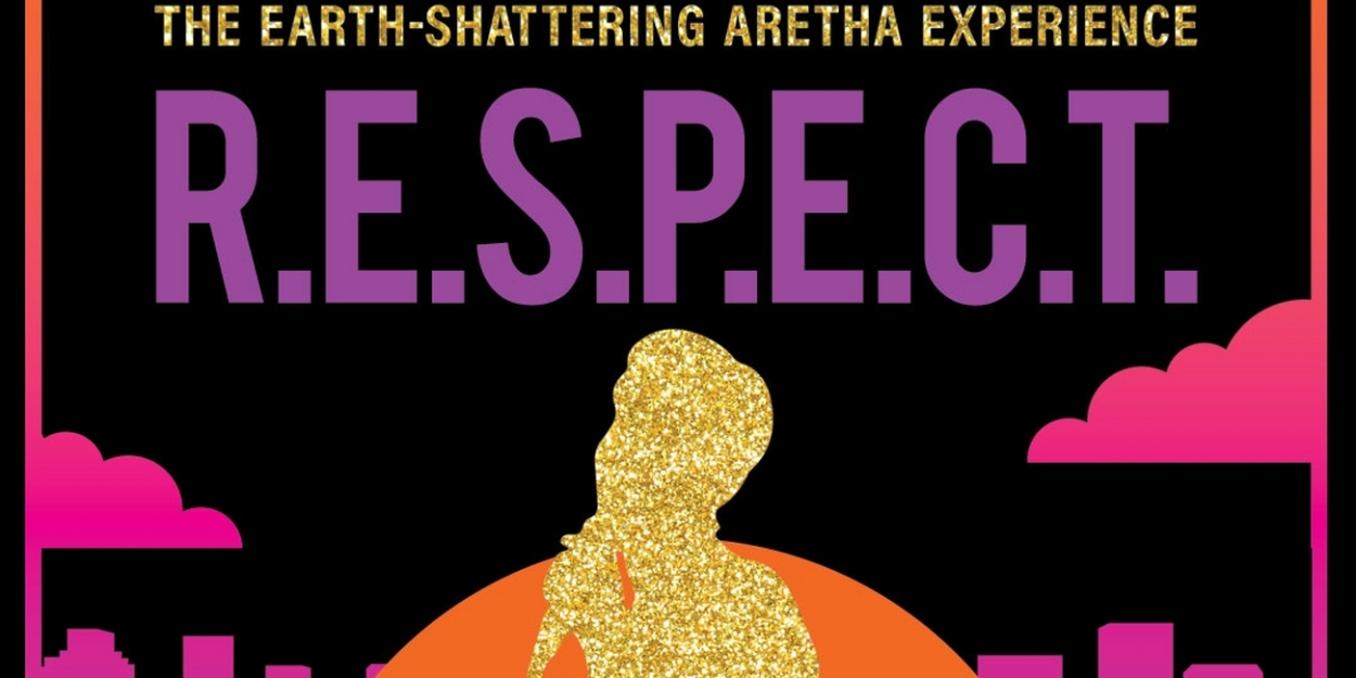 تم الإعلان عن تواريخ التمثيل والجولات في Ultimate Aretha Franklin Tribute ، RESPECT