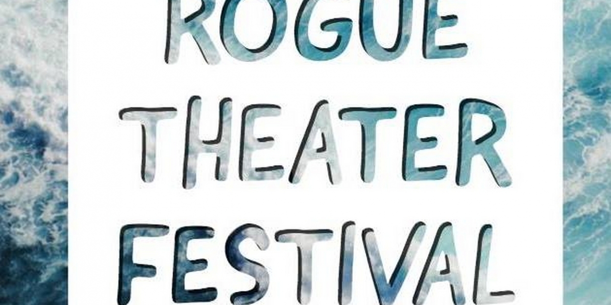 Rogue Theater Festival Is Making A Wave